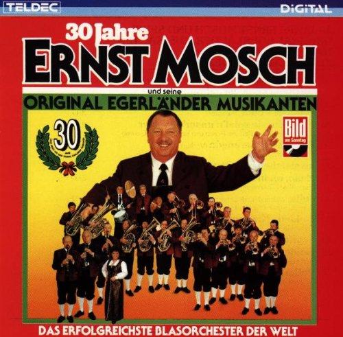 30 Jahre Ernst Mosch und Seine Original Egerländer Musikanten