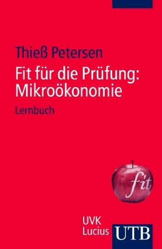 Fit für die Prüfung: Mikroökonomie: Lernbuch