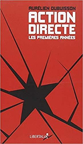 Action directe : les premières années : genèse d'un groupe armé, 1977-1982