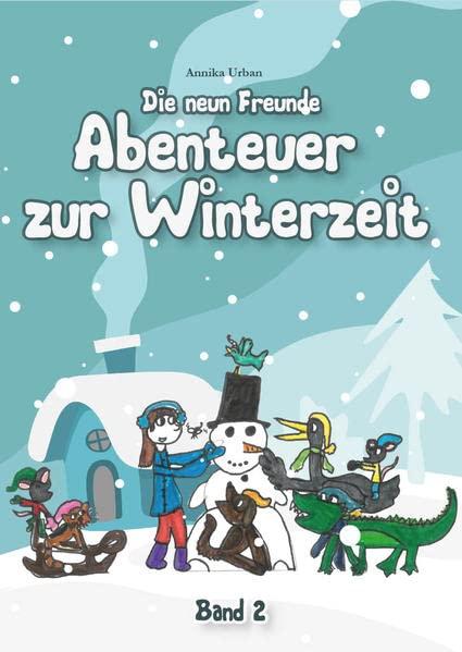 Abenteuer zur Winterzeit - Band 2: Die neun Freunde