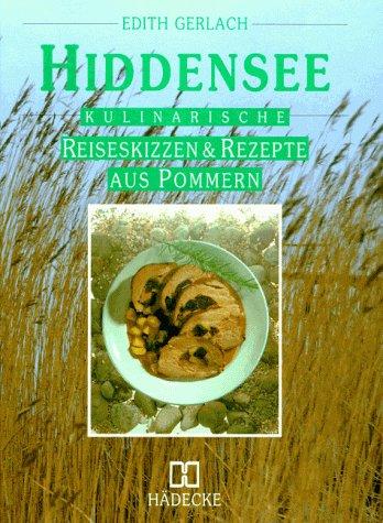 Hiddensee. Kulinarische Reisekizzen und Rezepte aus Pommern