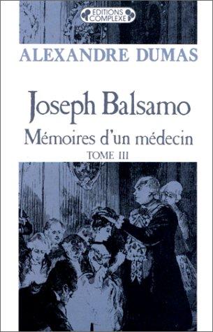 Joseph Balsamo, mémoires d'un médecin. Vol. 3