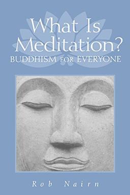 What is Meditation?: Buddhism for Everyone