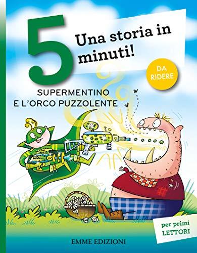 Giuditta Campello - Supermentino E L'Orco Puzzolente. Una Storia In 5 Minuti! (1 BOOKS)