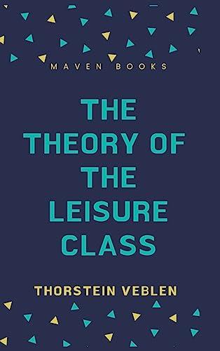 THE THEORY OF THE LEISURE CLASS