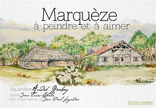 Marquèze à peindre et à aimer