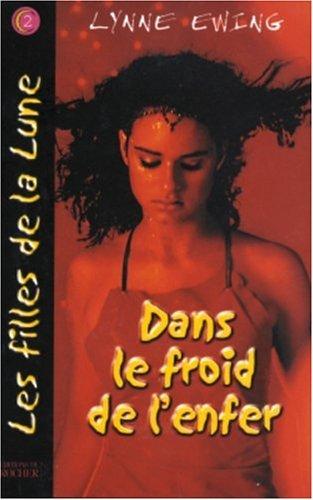 Les filles de la lune. Vol. 2. Dans le froid de l'enfer