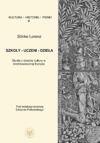 Szkoły uczeni dzieła Studia z dziejów kultury w średniowiecznej Europie