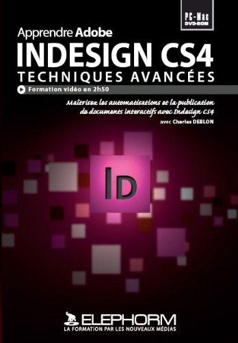 Apprendre Indesign CS4 - Techniques avancées (Charles Deblon)