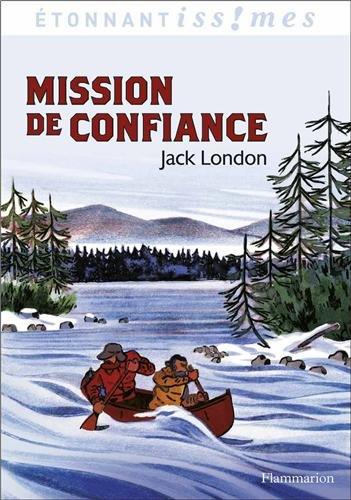 Mission de confiance : et autres aventures du Grand Nord