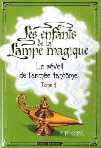 Les enfants de la lampe magique. Vol. 4. Le réveil de l'armée fantôme