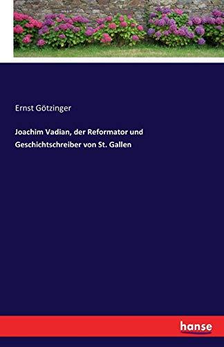 Joachim Vadian, der Reformator und Geschichtschreiber von St. Gallen