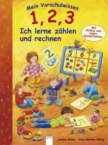 Mein Vorschulwissen - 1, 2, 3 Ich lerne zählen und rechnen