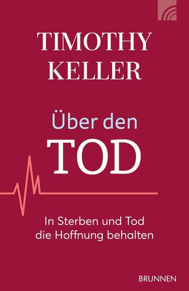 Über den Tod: In Sterben und Tod die Hoffnung behalten