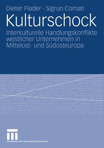 Kulturschock: Interkulturelle Handlungskonflikte westlicher Unternehmen in Mittelost- und Südosteuropa (German Edition)