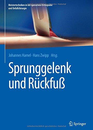 Sprunggelenk und Rückfuß (Meistertechniken in der operativen Orthopädie und Unfallchirurgie)