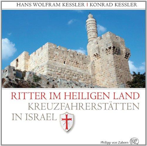 Ritter im Heiligen Land: Kreuzfahrerstätten in Israel