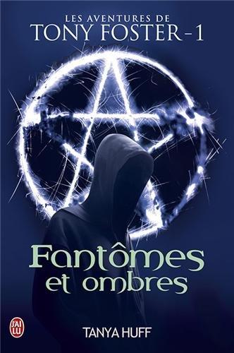 Les aventures de Tony Foster. Vol. 1. Fantômes et ombres