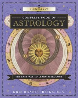 Llewellyn's Complete Book of Astrology: The Easy Way to Learn Astrology: A Beginner's Guide