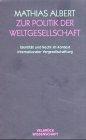 Zur Politik der Weltgesellschaft: Identität und Recht im Kontext internationaler Vergesellschaftung