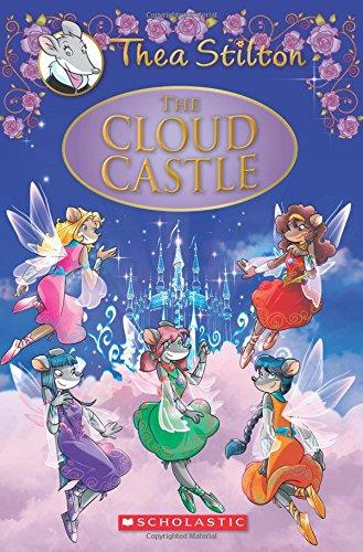 The Cloud Castle: A Geronimo Stilton Adventure (Thea Stilton: Special Edition 04): A Geronimo Stilton Adventure