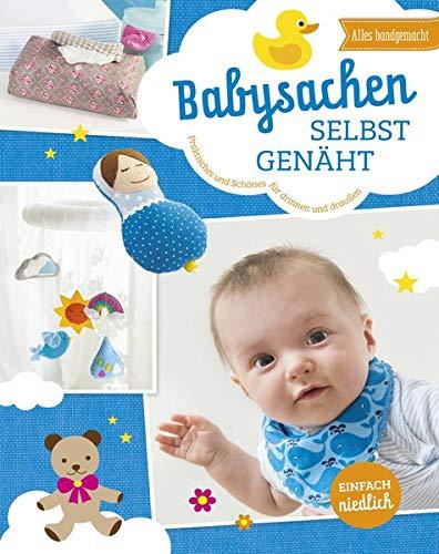 Babysachen selbst genäht: Praktisches und Schönes für drinnen und draußen