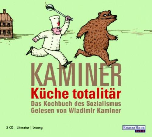 Küche totalitär - Das Kochbuch des Sozialismus. 2 CDs