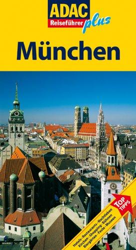 ADAC Reiseführer plus München: Mit extra Karte zum Herausnehmen: Hotels, Restaurants, Nachtleben, Kirchen, Shopping, Bühnen, Biergärten, Feste, Museen. Top Tipps