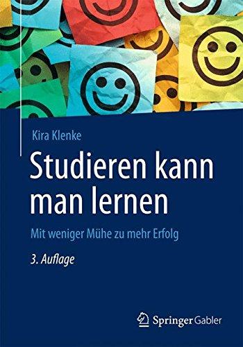 Studieren kann man lernen: Mit weniger Mühe zu mehr Erfolg