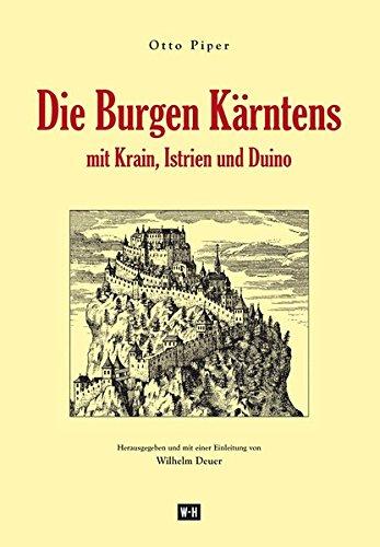 Die Burgen Kärntens: Mit Krain, Istrien und Duino