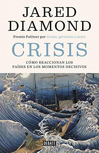 Crisis: Cómo Reaccionan Los Países En Los Momentos Decisivos / Upheaval: Turning Points for Nations in Crisis (Historia)