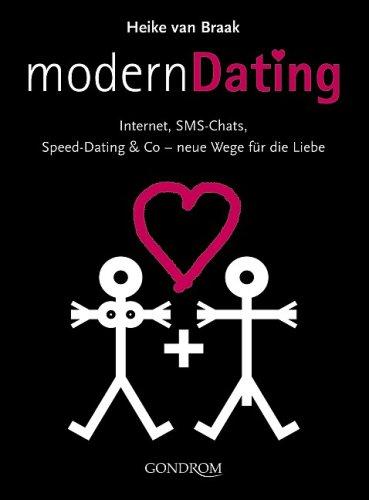 Modern Dating: Internet, SMS-Chats, Speed Dating & Co. - Neue Wege für die Liebe