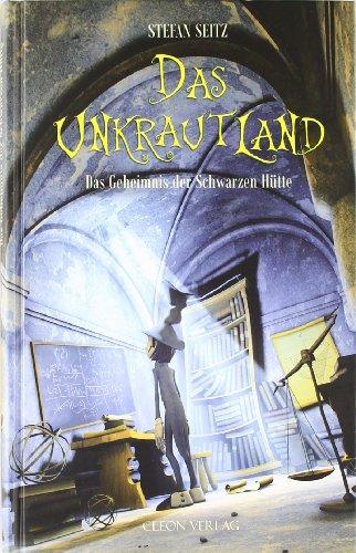 Das Unkrautland - Teil 2: Das Geheimnis der Schwarzen Hütte