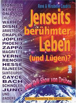 Jenseits berühmter Leben (und Lügen). Eine Talk- Show von Drüben