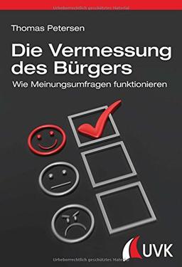 Die Vermessung des Bürgers. Wie Meinungsumfragen funktionieren