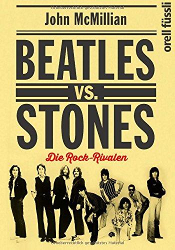 Beatles vs. Stones: Die Rock-Rivalen