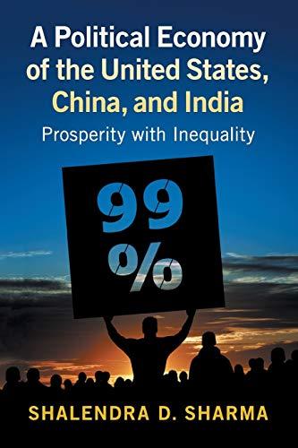 A Political Economy of the United States, China, and India: Prosperity with Inequality