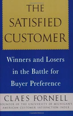 The Satisfied Customer: Winners and Losers in the Battle for Buyer Preference