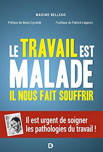 Le travail est malade, il nous fait souffrir : il est urgent de soigner les pathologies du travail !