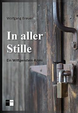 In aller Stille: Ein Wittgenstein-Krimi