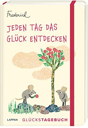 Jeden Tag das Glück entdecken – Glückstagebuch (Frederick von Leo Lionni): Ein Glückstagebuch für mehr Achtsamkeit, Positivität und Dankbarkeit.