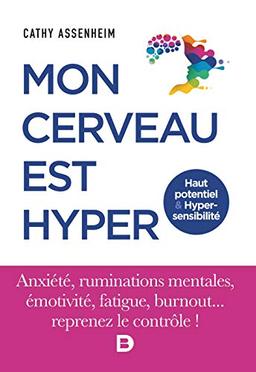 Mon cerveau est hyper : haut potentiel & hypersensibilité