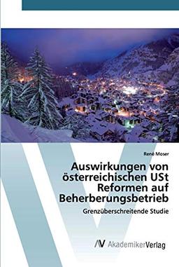 Auswirkungen von österreichischen USt Reformen auf Beherberungsbetrieb: Grenzüberschreitende Studie