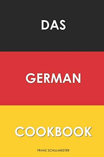 Das German Cookbook: Schnitzel, Bratwurst, Strudel and other German Classics