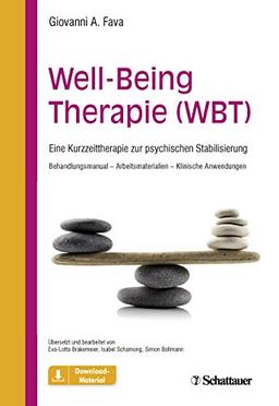 Well-Being Therapie (WBT): Eine Kurzzeittherapie zur psychischen Stabilisierung. Behandlungsmanual - Arbeitsmaterialien - Klinische Anwendungen. Mit Downloadmaterialien