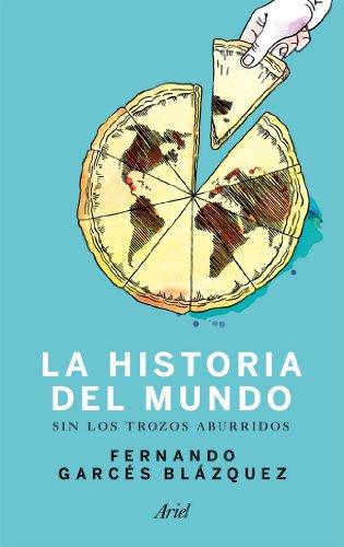 Historia del mundo sin los trozos aburridos : un paseo por la historia del mundo a través de los momentos más paradójicos de la humanidad (Claves)