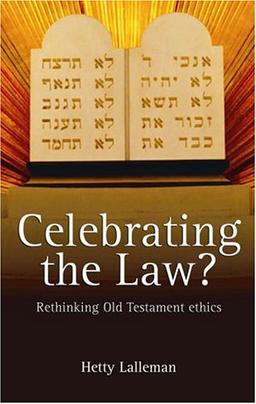 Celebrating the Law?: Rethinking Old Testament Ethics