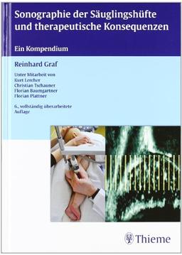 Sonographie der Säuglingshüfte und therapeutische Konsequenzen: Ein Kompendium