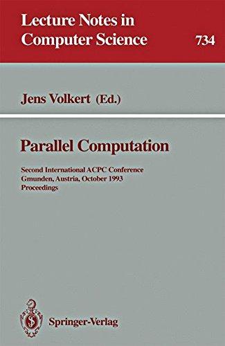 Parallel Computation: Second International ACPC Conference, Gmunden, Austria, October 4-6, 1993. Proceedings (Lecture Notes in Computer Science, Band 734)