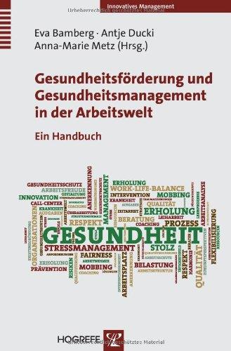 Gesundheitsförderung und Gesundheitsmanagement in der Arbeitswelt: Ein Handbuch (Innovatives Management)